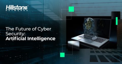 The Future of Cyber Security: Artificial Intelligence | Hillstone Networks